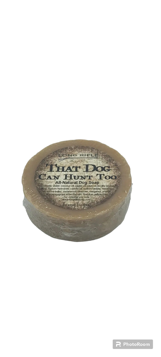 That Dog Can Hunt Too - Natural Dog Soap for Rugged Canines